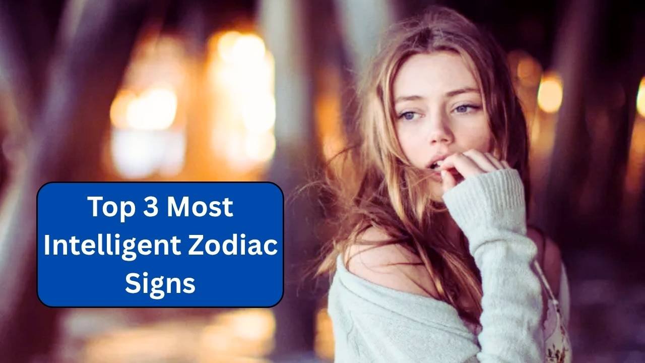 Top 3 Most Intelligent Zodiac Signs