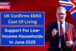 UK’s £650 Cost of Living Boost for June 2025