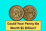 Could Your Penny Be Worth $1 Billion?