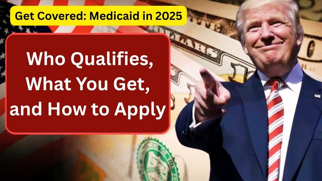 Get Covered Medicaid in 2025 – Who Qualifies, What You Get, and How to Apply