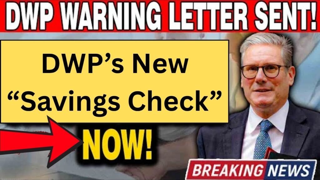 DWP’s New “Savings Check” Could Slash Your Benefits – Act Now to Protect Your Payments!
