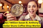 Tip Jar Treasure: $2.7 Million Susan B. Anthony Dollar Stuns Coffee Shop Worker