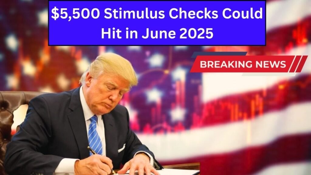 Big Cash Coming? $5,500 Stimulus Checks Could Hit in June 2025