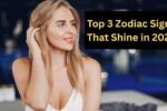 Top 3 Zodiac Signs That Shine in 2025