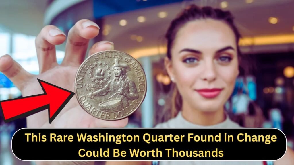 This Rare Washington Quarter Found in Change Could Be Worth Thousands — Check Your Pockets!