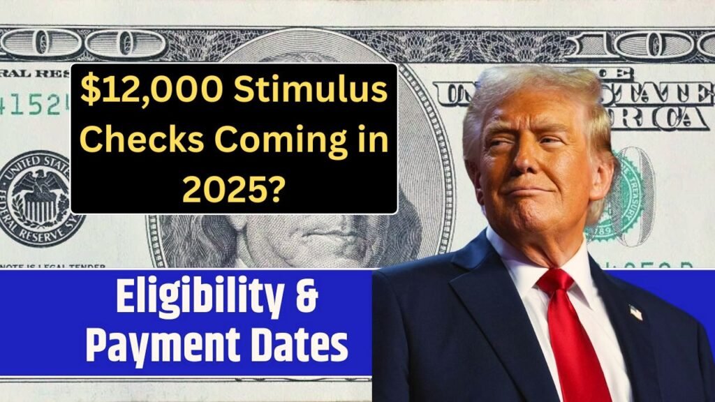 $12,000 Stimulus Checks Coming in 2025? Here’s Who Qualifies and When You’ll Get Paid