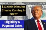 $12,000 Stimulus Checks Coming in 2025? Here’s Who Qualifies and When You’ll Get Paid
