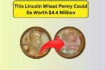 This Lincoln Wheat Penny Could Be Worth $4.4 Million – Check Your Change Today!