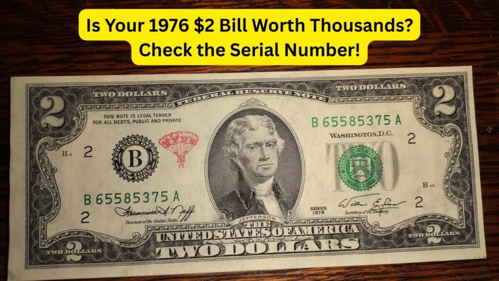 Is Your 1976 $2 Bill Worth Thousands? Check the Serial Number!